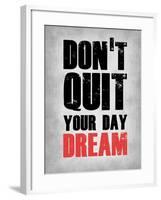 Don't Quit Your Day Dream 1-NaxArt-Framed Art Print