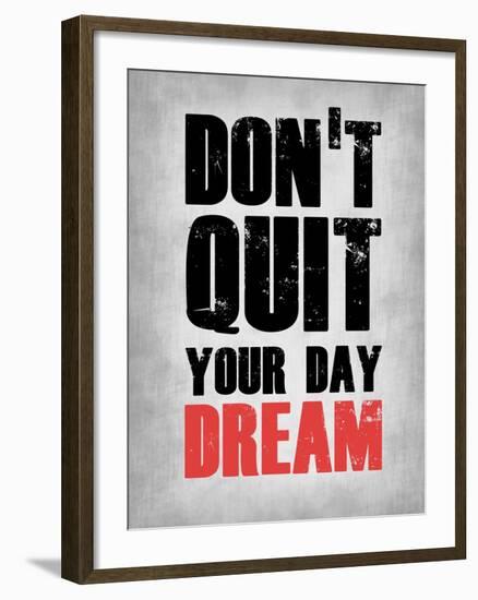 Don't Quit Your Day Dream 1-NaxArt-Framed Art Print