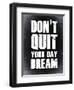 Don't Quit Your Day Dream 2-NaxArt-Framed Art Print