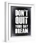 Don't Quit Your Day Dream 2-NaxArt-Framed Art Print