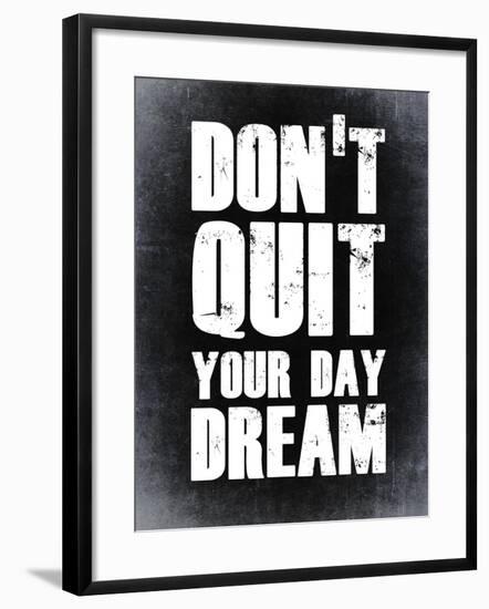 Don't Quit Your Day Dream 2-NaxArt-Framed Art Print