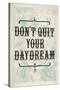 Don't Quit Your Daydream-null-Stretched Canvas