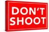 Don't Shoot 2-null-Stretched Canvas