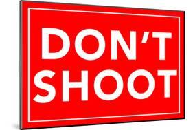 Don't Shoot 2-null-Mounted Poster