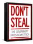 Don't Steal the Government Hates Competition Poster-null-Framed Stretched Canvas