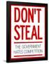 Don't Steal the Government Hates Competition Poster-null-Framed Poster