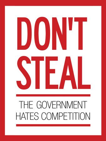 https://imgc.allpostersimages.com/img/posters/don-t-steal-the-government-hates-competition-poster_u-L-PXJA920.jpg?artPerspective=n