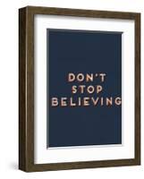 Don’t Stop Believing-null-Framed Art Print