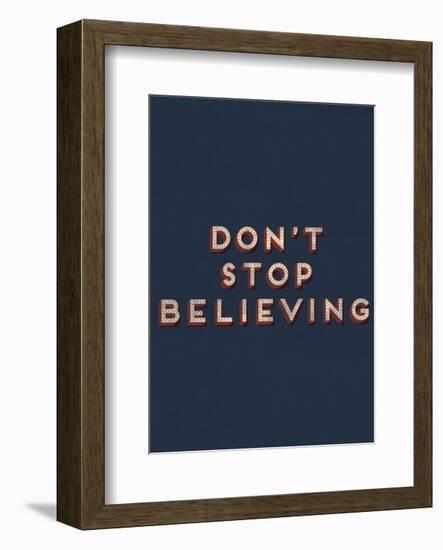 Don’t Stop Believing-null-Framed Art Print