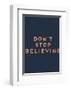 Don’t Stop Believing-null-Framed Art Print