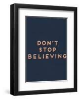 Don’t Stop Believing-null-Framed Art Print