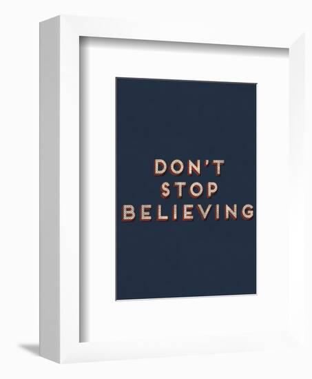 Don’t Stop Believing-null-Framed Giclee Print