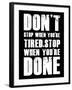 Don't stop when you tired-null-Framed Art Print