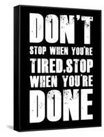 Don't stop when you tired-null-Framed Stretched Canvas