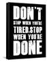 Don't stop when you tired-null-Framed Stretched Canvas