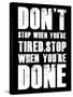 Don't stop when you tired-null-Stretched Canvas