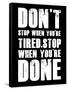 Don't stop when you tired-null-Framed Stretched Canvas