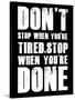 Don't stop when you tired-null-Stretched Canvas