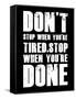 Don't stop when you tired-null-Framed Stretched Canvas