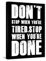 Don't stop when you tired-null-Stretched Canvas