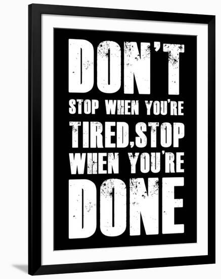 Don't stop when you tired-null-Framed Art Print