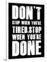 Don't stop when you tired-null-Framed Art Print