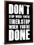 Don't stop when you tired-null-Framed Art Print