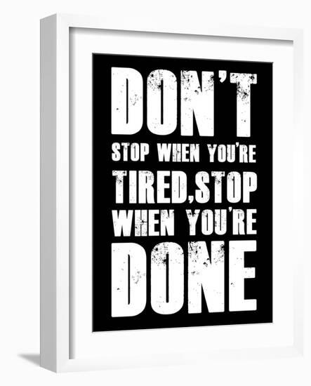 Don't stop when you tired-null-Framed Art Print