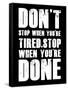 Don't stop when you tired-null-Framed Stretched Canvas