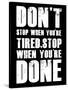 Don't stop when you tired-null-Stretched Canvas