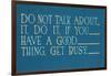 Don't Talk About it, Do It-null-Framed Art Print