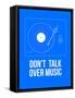 Don't talk over Music Poster-NaxArt-Framed Stretched Canvas