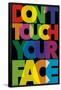 Don't Touch Your Face-Trends International-Framed Poster