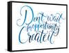 Don't Wait for Opportunity. Create It. Motivational Quote about Life and Business. Challenging Slog-kotoko-Framed Stretched Canvas