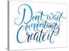 Don't Wait for Opportunity. Create It. Motivational Quote about Life and Business. Challenging Slog-kotoko-Stretched Canvas