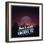 Don't Wait for Opportunity. Create It.-Mihai Maxim-Framed Art Print