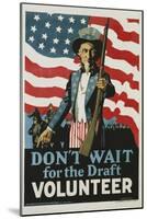 Don't Wait for the Draft, Volunteer Recruitment Poster-null-Mounted Giclee Print