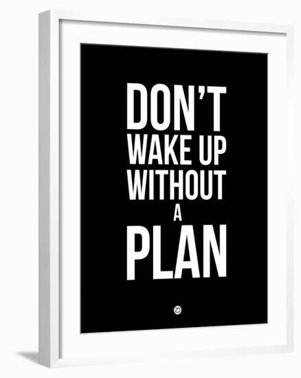 Don't Wake Up Without a Plan 1-NaxArt-Framed Art Print