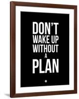 Don't Wake Up Without a Plan 1-NaxArt-Framed Art Print