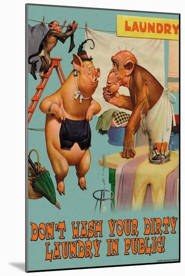 Don't Wash Your Dirty Laundry in Public-null-Mounted Art Print