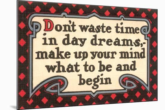 Don't Waste Tim in Daydreams-null-Mounted Art Print