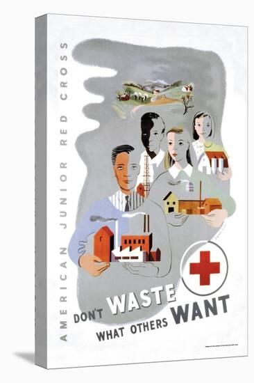 Don't Waste What Others Want: American Junior Red Cross-Dagmar Wilson-Stretched Canvas