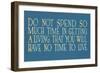 Don't Work Too Much-null-Framed Art Print