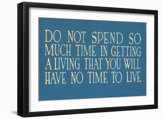 Don't Work Too Much-null-Framed Art Print