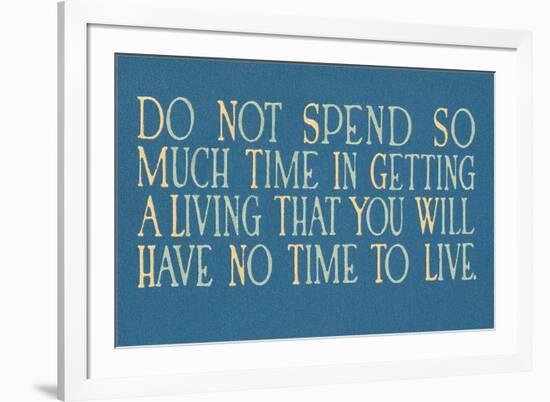 Don't Work Too Much-null-Framed Premium Giclee Print