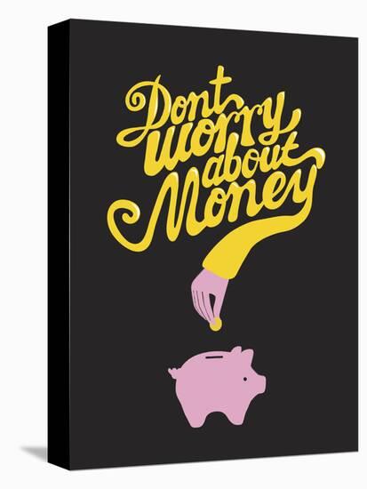 Don’t Worry About The Money-Anthony Peters-Stretched Canvas