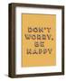 Don’t Worry Be Happy-null-Framed Giclee Print