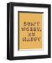 Don’t Worry Be Happy-null-Framed Giclee Print