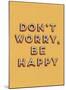 Don’t Worry Be Happy-null-Mounted Giclee Print