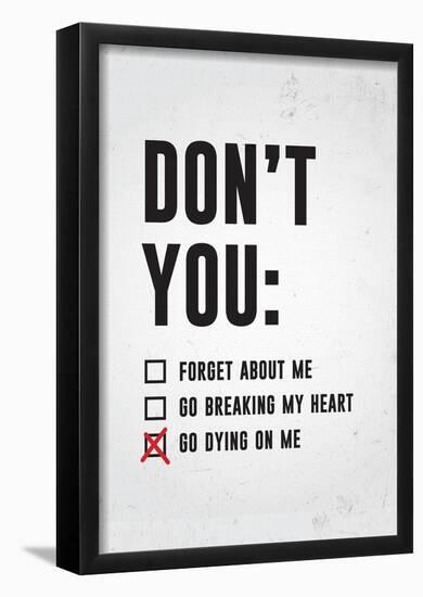 Don't You Go Dying On Me-null-Framed Poster